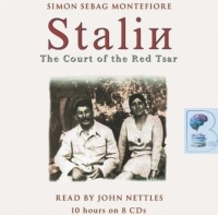 Stalin - The Court of the Red Tsar written by Simon Sebag Montefiore performed by John Nettles on CD (Abridged)